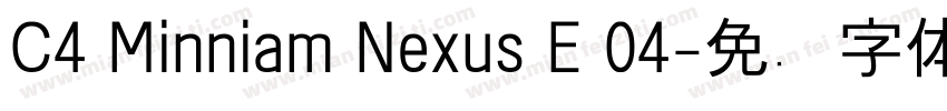C4 Minniam Nexus E 04字体转换
